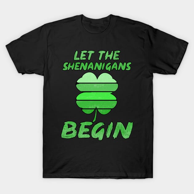 Let The Shenanigans Begin for a Festive Fan T-Shirt by Shirtglueck